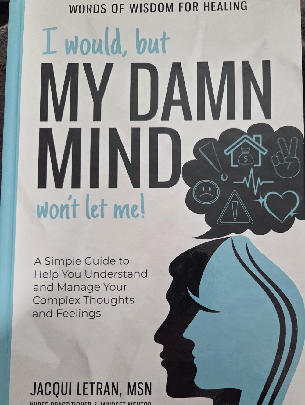 I Would, But My Damn Mind Won't Let Me! - Self-Help Book in Black & Light Blue